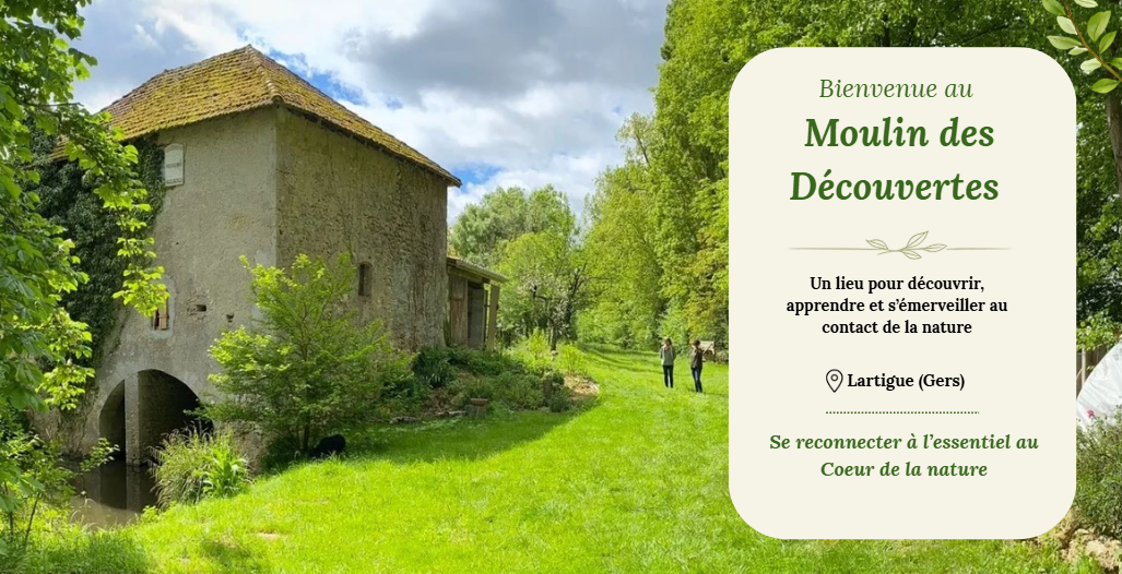 Le Moulin des Découvertes – Activités nature dans le Gers